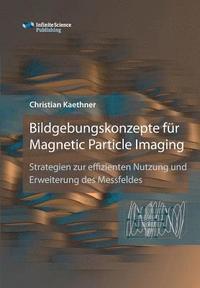 bokomslag Bildgebungskonzepte fur Magnetic Particle Imaging