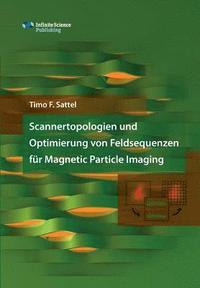 bokomslag Scannertopologien und Optimierung von Feldsequenzen fur Magnetic Particle Imaging