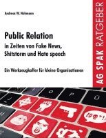 bokomslag Public Relations in Zeiten von Fake News, Shitstorms und Hatespeeches