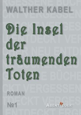 bokomslag Die Insel der trumenden Toten