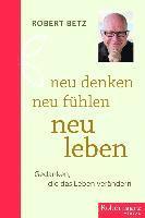 Neu denken - neu fühlen - neu leben 1