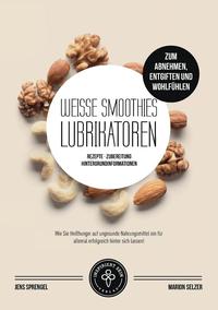 bokomslag Weie Smoothies (Lubrikatoren) zum Abnehmen, Engiften und Wohlfhlen