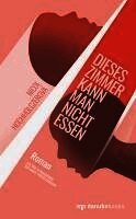 Nicol Hochholczerová - Dieses Zimmer kann man nicht essen, Häftad