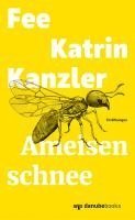 Fee Katrin Kanzler - Ameisenschnee, Häftad