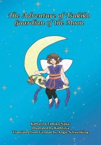 bokomslag The Adventures of Tsukiko, Guardian of the Moon