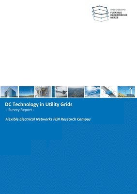 Sedigheh Rabiee, Marco Cupelli, Mohsen Ferdowsi, Rik W. De Doncker, Antonello Monti, Albert Moser, Eva-Maria Jakobs - DC Technology in Utility Grids, Häftad
