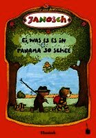 Janosch - Oh, wie schön ist Panama - Ei, was is es  in Panama so schee, Inbunden