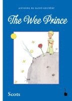 Antoine De Saint-Exupéry - Der kleine Prinz. The Wee Prince, Häftad