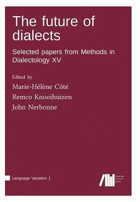 Marie-Hélène Côté, Remco Knooihuizen, John Nerbonne - future of dialects, Häftad