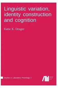 bokomslag Linguistic variation, identity construction and cognition