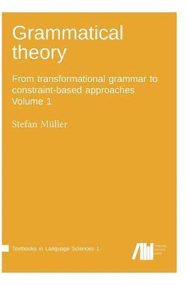 Stefan Müller - Grammatical theory Vol. 1, Inbunden