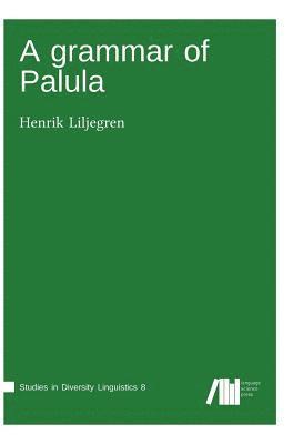Henrik Liljegren - grammar of Palula, Inbunden