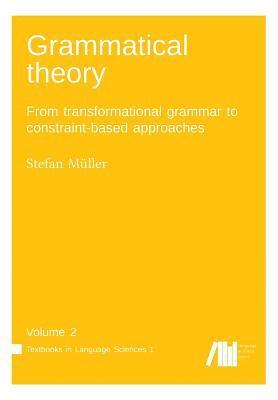 bokomslag Grammatical theory Vol. 2: From transformational grammar to constraint-based approaches