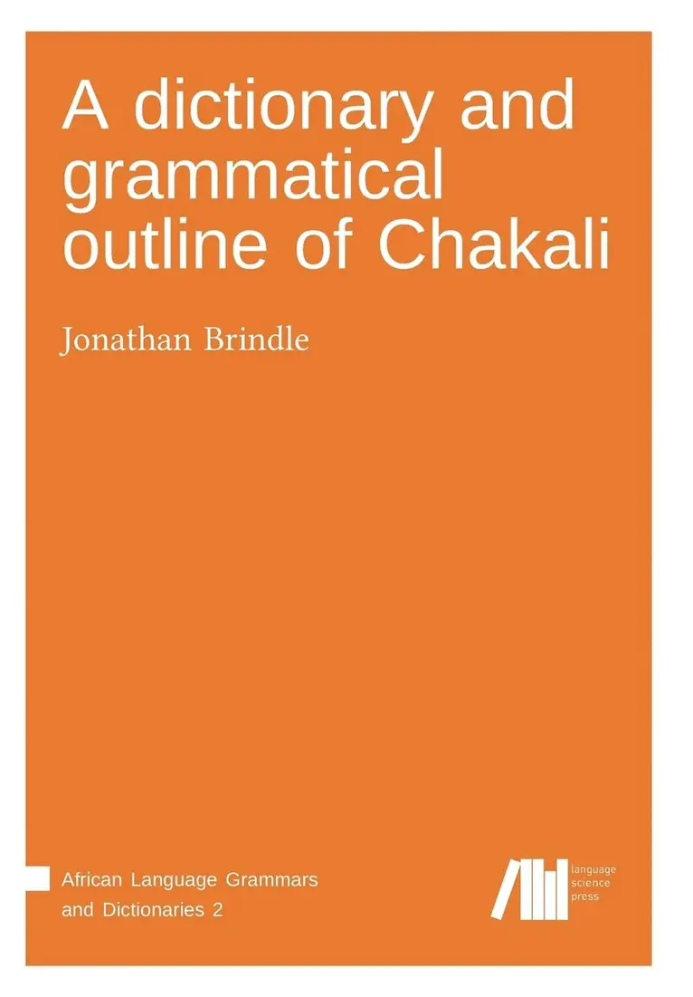 Jonathan Brindle - dictionary and grammatical outline of Chakali, Häftad. Tillgänglighet: Lägg i varukorg