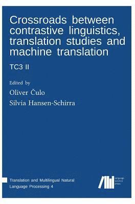 bokomslag Crossroads between contrastive linguistics, translation studies and machine translation