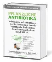 bokomslag Pflanzliche Antibiotika. Wirksame Alternativen bei Infektionen durch resistente Bakterien Krankenhauskeime und MRSA.