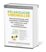 Stehpen Harrod Buhner - Pflanzliche Virenkiller. Immunstärkung und natürliche Heilmittel bei schweren und resistenten Virusinfektionen., Inbunden