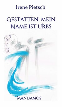 bokomslag Gestatten, Mein Name ist Urbs