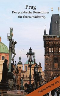 bokomslag Prag - Der praktische Reisefhrer fr Ihren Stdtetrip