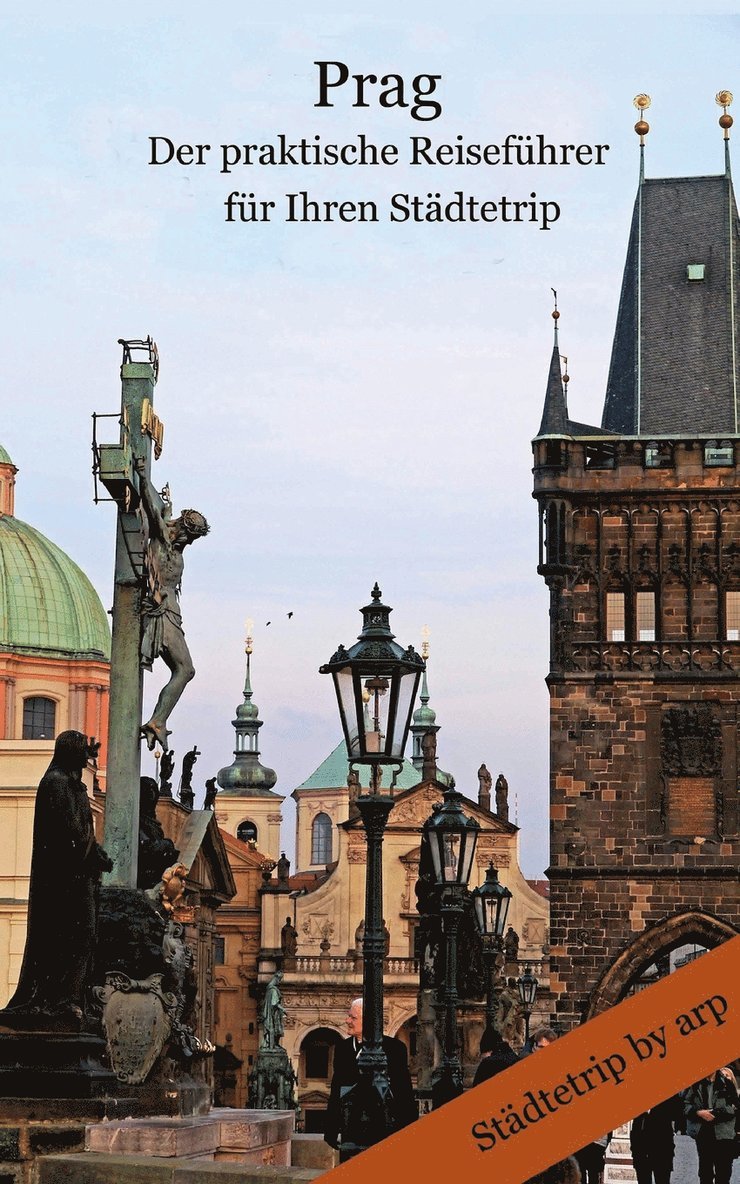Prag - Der praktische Reisefhrer fr Ihren Stdtetrip 1