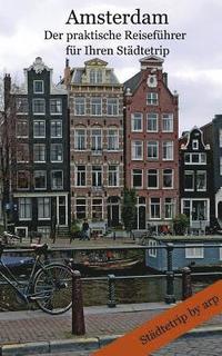 bokomslag Amsterdam - Der praktische Reisefuhrer fur Ihren Stadtetrip