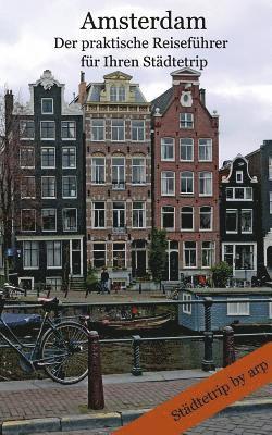bokomslag Amsterdam - Der praktische Reiseführer für Ihren Städtetrip