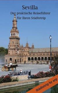 bokomslag Sevilla - Der praktische Reisefhrer fr Ihren Stdtetrip