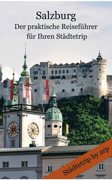 bokomslag Salzburg - Der praktische Reisefhrer fr Ihren Stdtetrip