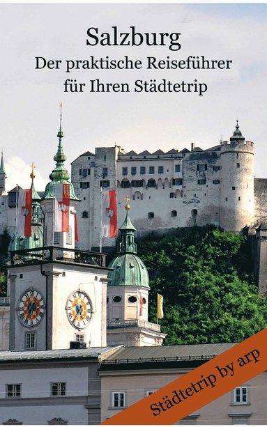 bokomslag Salzburg - Der praktische Reiseführer für Ihren Städtetrip
