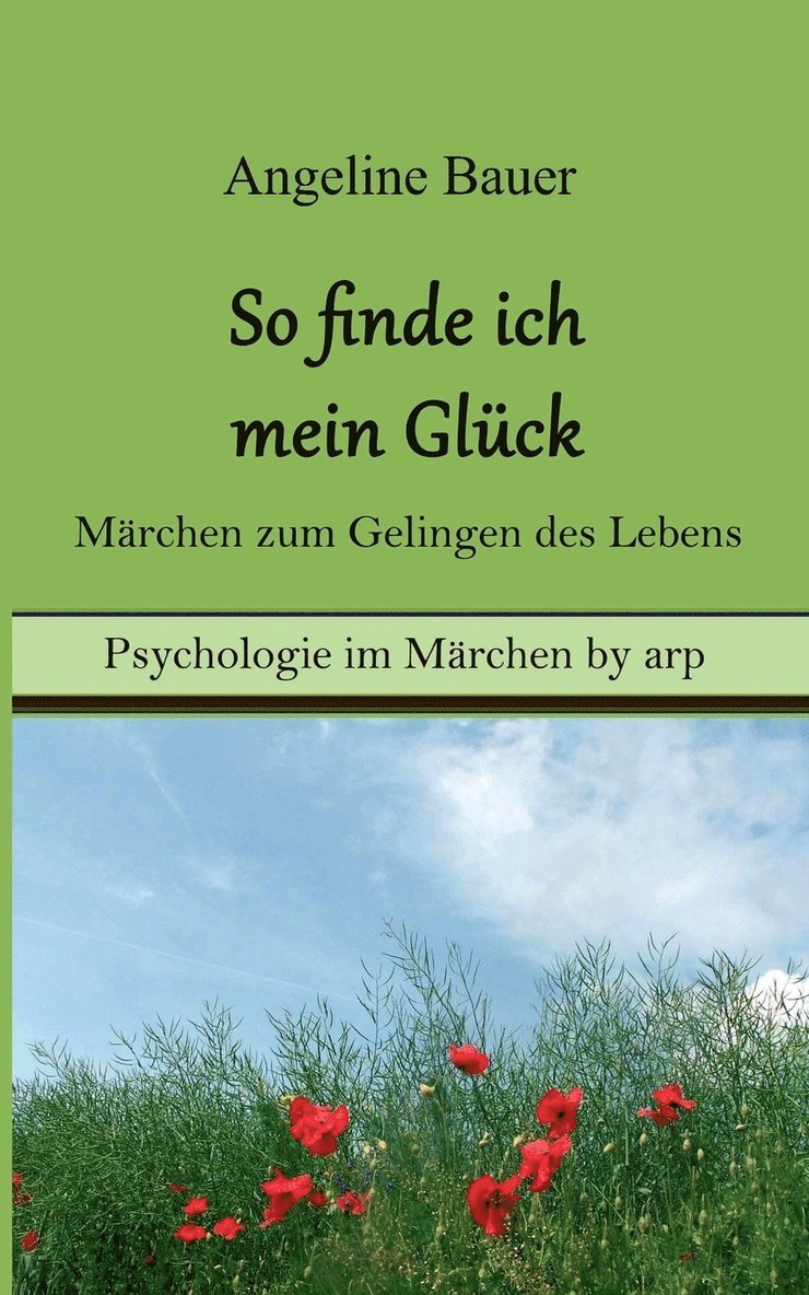 Angeline Bauer - So finde ich mein Glück - Märchen zum Gelingen des Lebens, Häftad