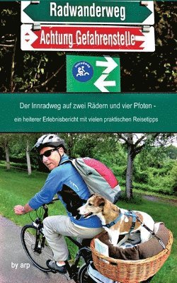 bokomslag Innradweg auf zwei Rädern und vier Pfoten - ein heiterer Erlebnisbericht mit vielen praktischen Reisetipps