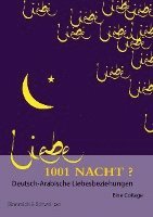 bokomslag 1001 Nacht? Deutsch-Arabische Liebesbeziehungen