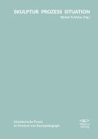 SKULPTUR PROZESS SITUATION