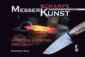 Heribert Saal - Messerscharfe Kunst, Inbunden