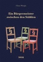 Claus Wergin - Ein Bürgermeister zwischen den Stühlen, Inbunden. Tillgänglighet: Lägg i varukorg