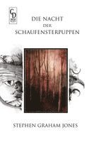 Stephen Graham Jones - Die Nacht der Schaufensterpuppen, Inbunden
