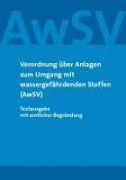 bokomslag Verordnung über Anlagen zum Umgang mit wassergefährdenden Stoffen (AwSV)