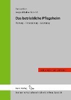Denise Klatt, Irmgard Küfner-Schmitt, Michael Jaensch - Das betriebliche Pflegeheim, Häftad