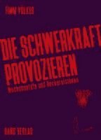 bokomslag Die Schwerkraft provozieren