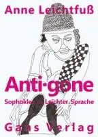 Anne Leichtfuß - Anti.gone, Inbunden. Tillgänglighet: Lägg i varukorg