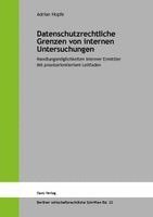 Adrian Hopfe, Irmgard Küfner-Schmitt, Michael Jaensch - Datenschutzrechtliche Grenzen von internen Untersuchungen, Häftad