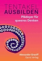 Alexander Graeff - Tentakel ausbilden, Inbunden