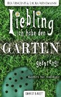 bokomslag Liebling, ich habe den Garten gesprengt!