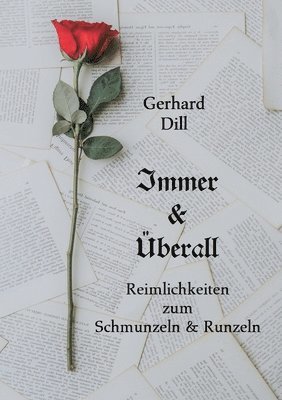 Immer & Überall: Reimlichkeiten zum Schmunzeln und Runzeln