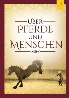 Elke Wedig, Ulrike Dietmann - Über Pferde und Menschen, Häftad