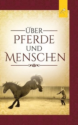 Elke Wedig, Ulrike Dietmann - Über Pferde und Menschen, Inbunden