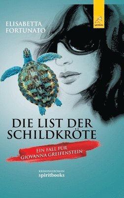 Elisabetta Fortunato - Die List der Schildkröte: Ein Fall für Giovanna Greifenstein, Inbunden