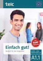 bokomslag Einfach gut! Deutsch für die Integration A1.1 Kurs- und Arbeitsbuch