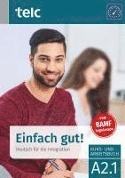 bokomslag Einfach gut! Deutsch für die Integration A2.1 Kurs- und Arbeitsbuch