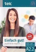 bokomslag Einfach gut! Deutsch für die Integration A2.2 Kurs- und Arbeitsbuch